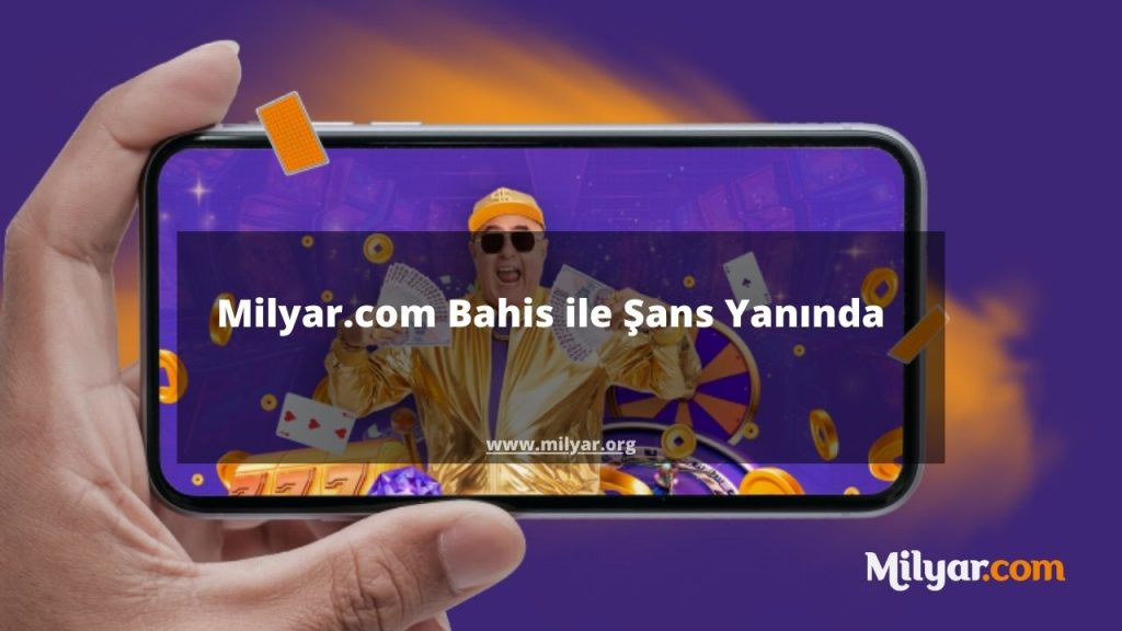 Milyar.com Bahis ile Şans Yanında