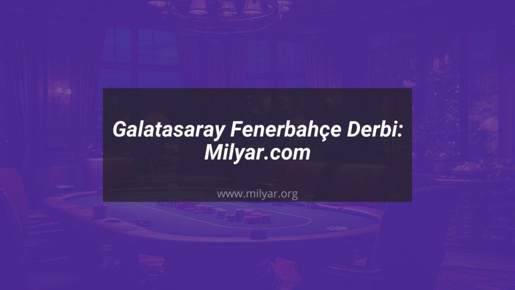 Galatasaray Fenerbahçe derbi