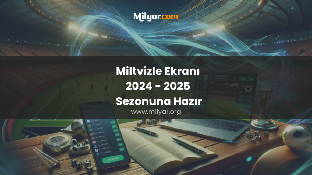 Miltvizle Ekranı 2024 - 2025 Sezonuna Hazır